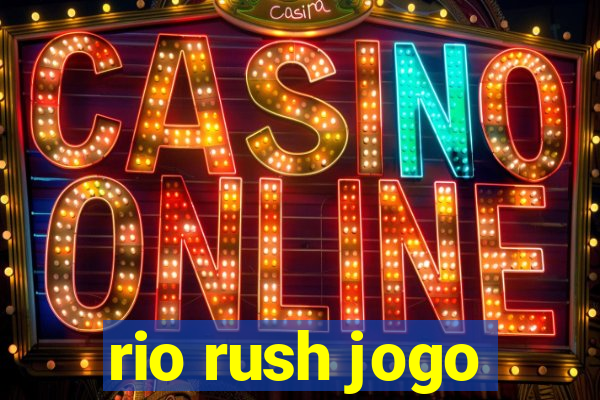 rio rush jogo